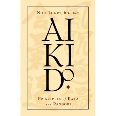 Aikido: Principles of Kata and Randori