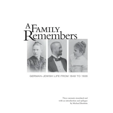 A Family Remembers: German-Jewish Life from 1848 to 1926