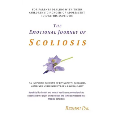 The Emotional Journey of Scoliosis: For parents dealing with their children's diagnosis of Adolescent Idiopathic Scoliosis