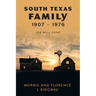 South Texas Family 1907 - 1976: Job Well Done