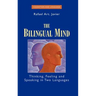 The Bilingual Mind: Thinking, Feeling and Speaking in Two Languages