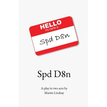 Spd D8n: A play in two acts by