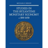 Studies in the Byzantine Monetary Economy C.300 1450