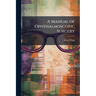 A Manual of Ophthalmoscopic Surgery