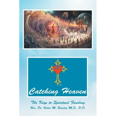 Catching Heaven: The Keys to Spiritual Funding