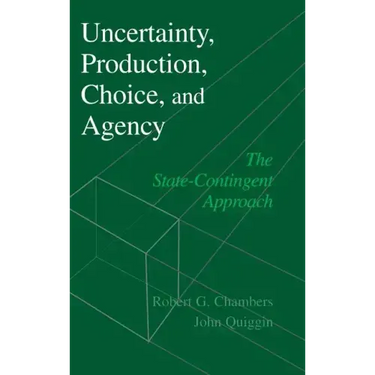 Uncertainty, Production, Choice, and Agency