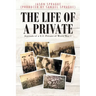 The Life of a Private: Journals of a U.S. Private of World War 1