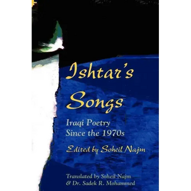 Ishtar's Songs: Iraqi Poetry Since the 1970s