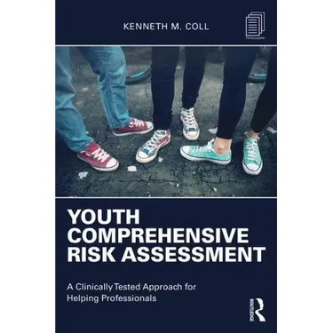 Youth Comprehensive Risk Assessment: A Clinically Tested Approach for Helping Professionals