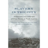 Slavery in the City: Architecture and Landscapes of Urban Slavery in North America