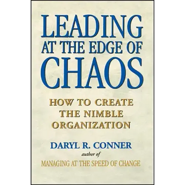 Leading at the Edge of Chaos: How to Create the Nimble Organization