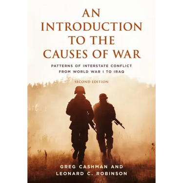 An Introduction to the Causes of War: Patterns of Interstate Conflict from World War I to Iraq