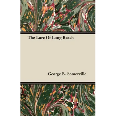 The Lure Of Long Beach
