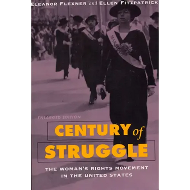 Century of Struggle: The Woman's Rights Movement in the United States, Enlarged Edition