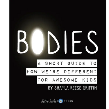 Bodies: A Short Guide to How We're Different for Awesome Kids