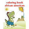 Coloring Book African American: Baby Funny Animals and Pets Coloring Pages for boys, girls, Children