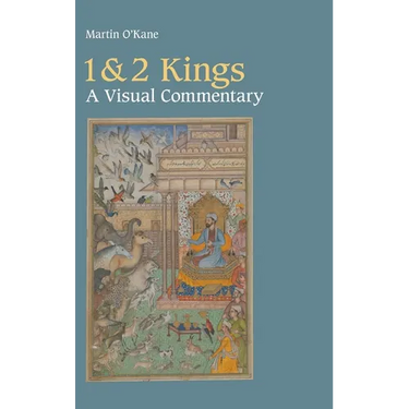 1 & 2 Kings: A Visual Commentary