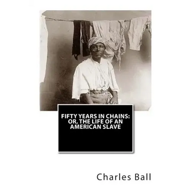 Fifty Years In Chains: or, The Life of an American Slave