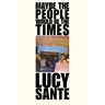 Maybe the People Would Be the Times