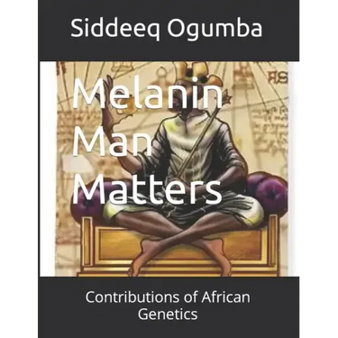 Melanin Man Matters: Contributions of African Genetics