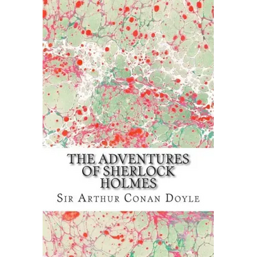 The Adventures Of Sherlock Holmes: (Sir Arthur Conan Doyle Classics Collection)