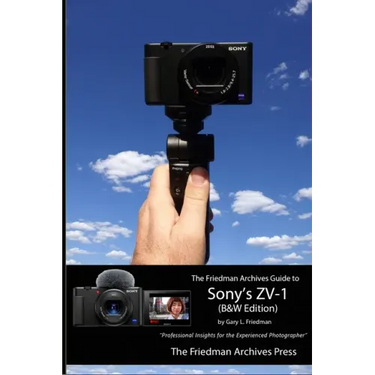 The Friedman Archives Guide to Sony's ZV-1 (B&W Edition)