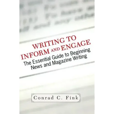 Writing to Inform and Engage: The Essential Guide to Beginning News and Magazine Writing