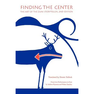 Finding the Center: The Art of the Zuni Storyteller, Second Edition