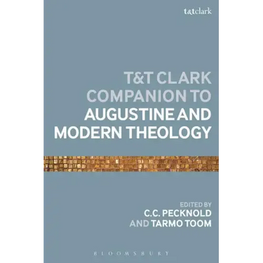 The T&t Clark Companion to Augustine and Modern Theology