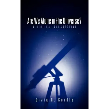 Are We Alone in the Universe? a Biblical Perspective
