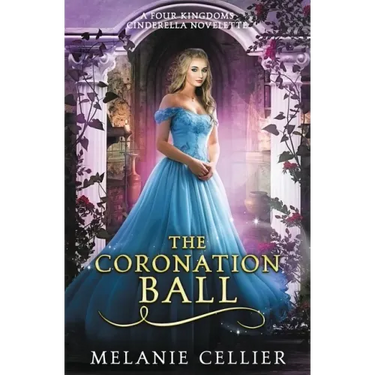 The Coronation Ball: A Four Kingdoms Cinderella Novelette