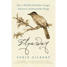 Flyaway: How a Wild Bird Rehabber Sought Adventure and Found Her Wings