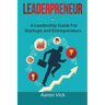 Leaderpreneur: A Leadership Guide for Startups and Entrepreneurs