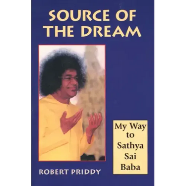 Source of the Dream: My Way to Sathya Sai Baba