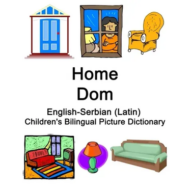 English-Serbian (Latin) Home / Dom Children's Bilingual Picture Dictionary
