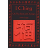 I Ching: Or, the Book of Changes