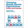 Changing Human Service Organizations