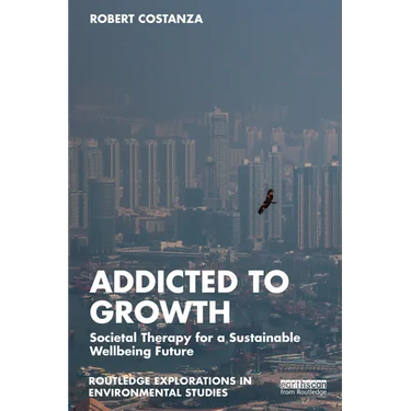 Addicted to Growth: Societal Therapy for a Sustainable Wellbeing Future