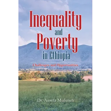 Inequality and Poverty in Ethiopia: Challenges and Opportunities