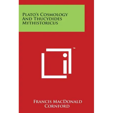 Plato's Cosmology And Thucydides Mythistoricus