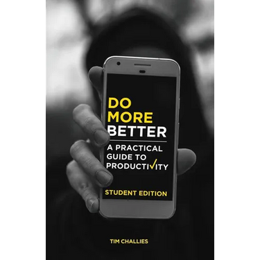 Do More Better (Student Edition): A Practical Guide to Productivity