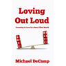 Loving Out Loud: Learning to Love in a Hate Filled World