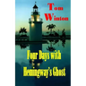 Four Days with Hemingway's Ghost