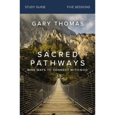 Sacred Pathways Study Guide: Nine Ways to Connect with God