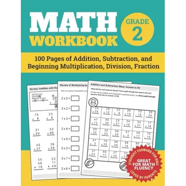 Math Workbook Grade 2: 100 Pages of Addition, Subtraction, and Beginning Multiplication, Division, Fraction