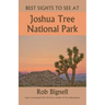 Best Sights to See at Joshua Tree National Park