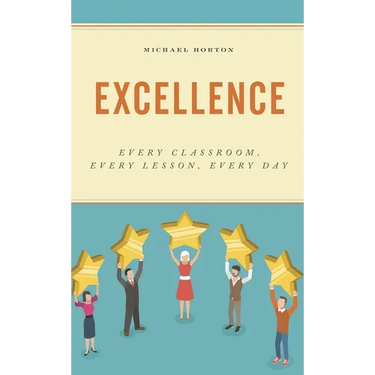 Excellence: Every Classroom, Every Lesson, Every Day