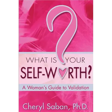 What Is Your Self-Worth?: A Woman's Guide to Validation