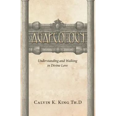 Agapeology: Understanding and Walking in Divine Love