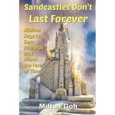Sandcastles Don't Last Forever: Biblical Keys to Earn Rewards that Stand the Test of Time